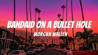 Morgan Wallen' BANDAIN ON A BULLET HOPE (Lyrics song )