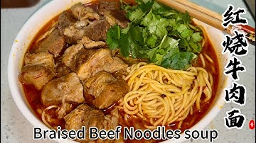 “Traditional Chinese Family-Style Dishes：“紅燒牛肉面”  Braised Beef Noodle Soup