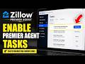 How to enable Zillow Premier Agent tasks for faster property marketing workflows - Complete Guide