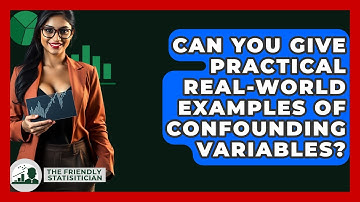 Can You Give Practical Real-world Examples Of Confounding Variables? - The Friendly Statistician