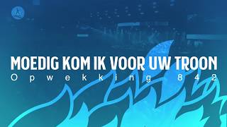 Download Lagu Opwekking 842 - Moedig kom ik voor uw troon - CD44 (lyric video) MP3