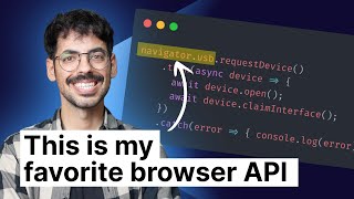 WebUSB is my favorite browser API