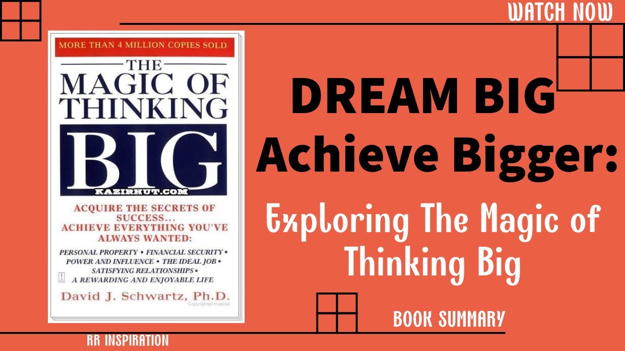 Unlock Your Full Potential with "The Magic of Thinking Big” | Book Summary | David J. Schwartz