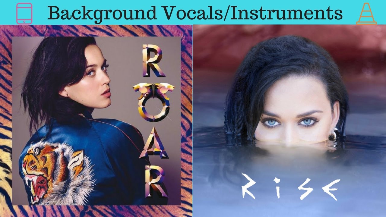 Katy Perry - Roar , Rise [ Background Vocals/Instruments ] - YouTube