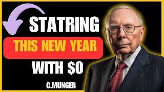 Charlie Munger: If I Started 2026 With $0, Here's My Exact Plan
