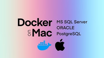 Install Docker on Mac & RDBMS on Docker | MS SQL Server, PostgreSQL, ORACLE | Connect via DBeaver