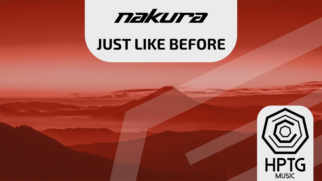 Nakura - Just Like Before [HPTG Music]