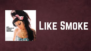Amy Winehouse - Like Smoke (Lyrics)