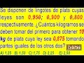 LEY DE ALEACIÓN MEDIA - PROBLEMA RESUELTO - LINGOTES DE PLATA