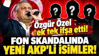 Details New AKP names in the fund scandal! Özgür Özel exposed them one by one! Guide