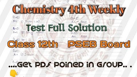 Chemistry 4th Weekly Test Full Solution Class 12th PSEB Board