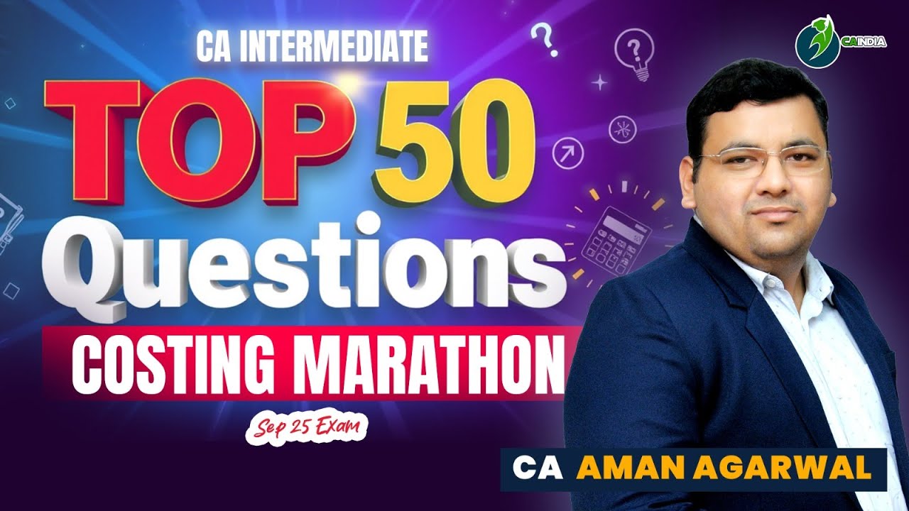 Top 50 Costing Magic Marathon | CA Inter | By CA Aman Agarwal