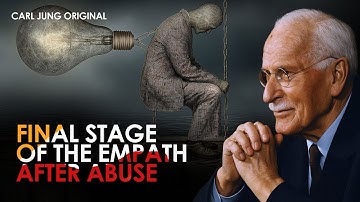 Carl Jung Reveals the Final Stage of the Empath After Narcissistic Abuse | Carl Jung Original