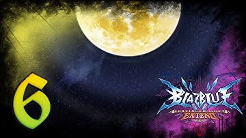 BlazBlue Continuum Shift Extend ➥ Story mode ➥ #6 - Calamity Trigger Reconstruction