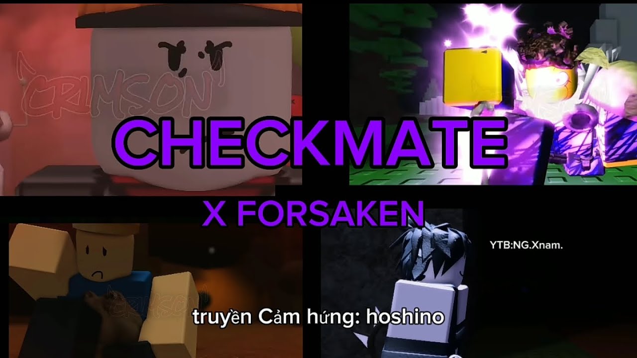 Checkmate x FORSAKEN || 