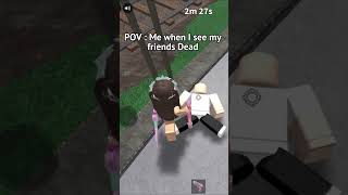 POV : when I see my friends dead on the ground | #fypシ #roblox #4urpage #blowup #goviral #mm2