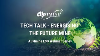Tech Talk - Energising the Future Mine