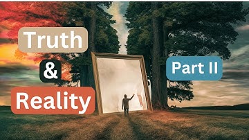 exploring the foundations of truth and reality a journey through philosophy and science