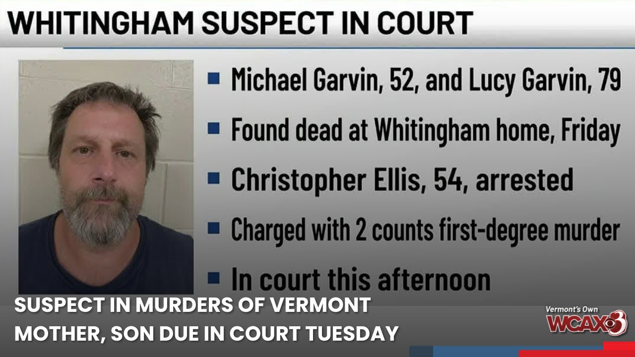 Suspect in murders of Vermont mother, son due in court Tuesday YouTube