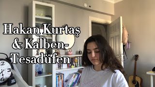 Hakan Kurtaş & Kalben- Tesadüfen (cover) | Eylül Öztoprak
