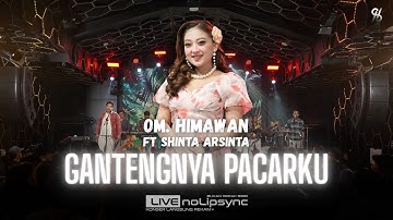 GANTENGNYA PACARKU - SHINTA ARSINTA