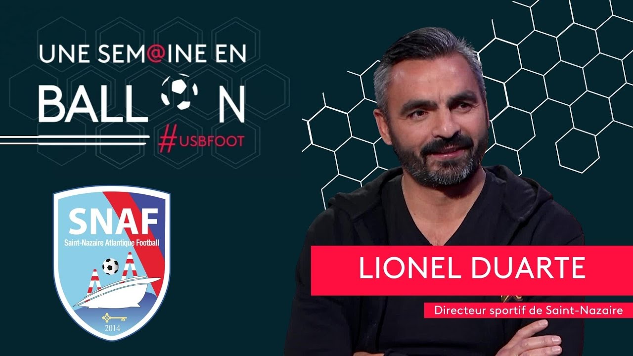Une Semaine en ballon avec Lionel Duarte, directeur sportif de Saint Nazaire [n°92]