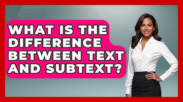 What Is the Difference Between Text and Subtext? - The Prose Path