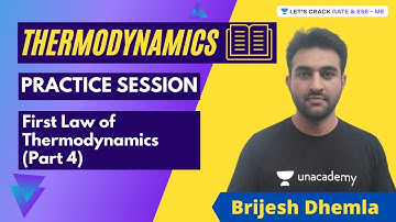 Practice Session of First Law of Thermodynamics (Part 4) for GATE/ESE 2022 | Brijesh Dhemla