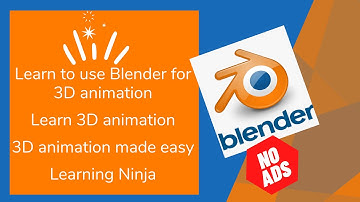 Learn to use Blender for 3D animation - Learn 3D animation - 3D animation made easy - Learning Ninja