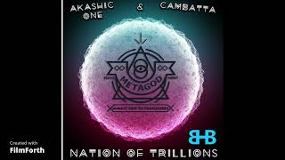 Akashic One Ft. Cambatta - Nation of Trillions (2015)