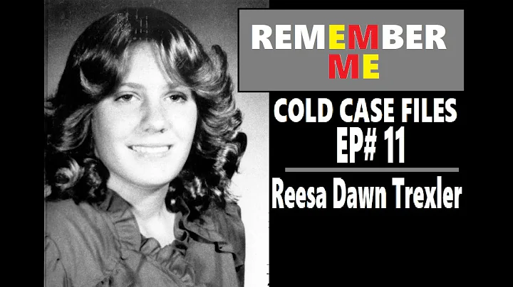 COLD CASE FILES - EP11 Reesa Dawn Trexler  - [CC] HD