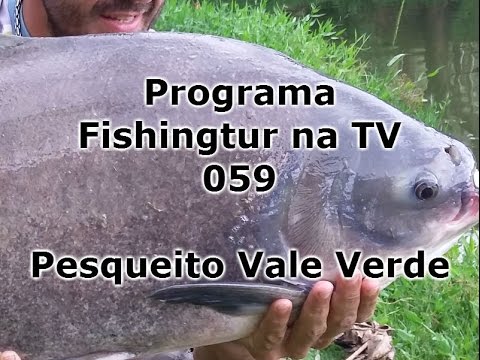 Programa Fishingtur na TV 059 - Pesqueiro Vale Verde