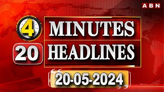 4 MINUTES 20 HEADLINES @2pm || 20-05-2024 || ABN TELUGU