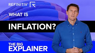 What Is Inflation & Deflation? | The Big Explainer | Refinitiv