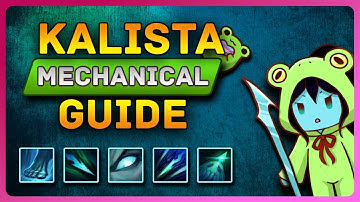 KALISTA  GUIDE | MECHANICS AND TRICKS