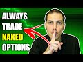 Options Trading Strategies for Beginners: Always Trade NAKED Options