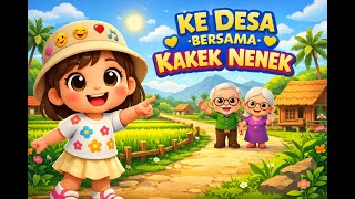Ayo Pergi ke Desa | Lagu Anak Indonesia | Ke Kakek dan Nenek