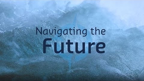 Navigating the Future Series Video