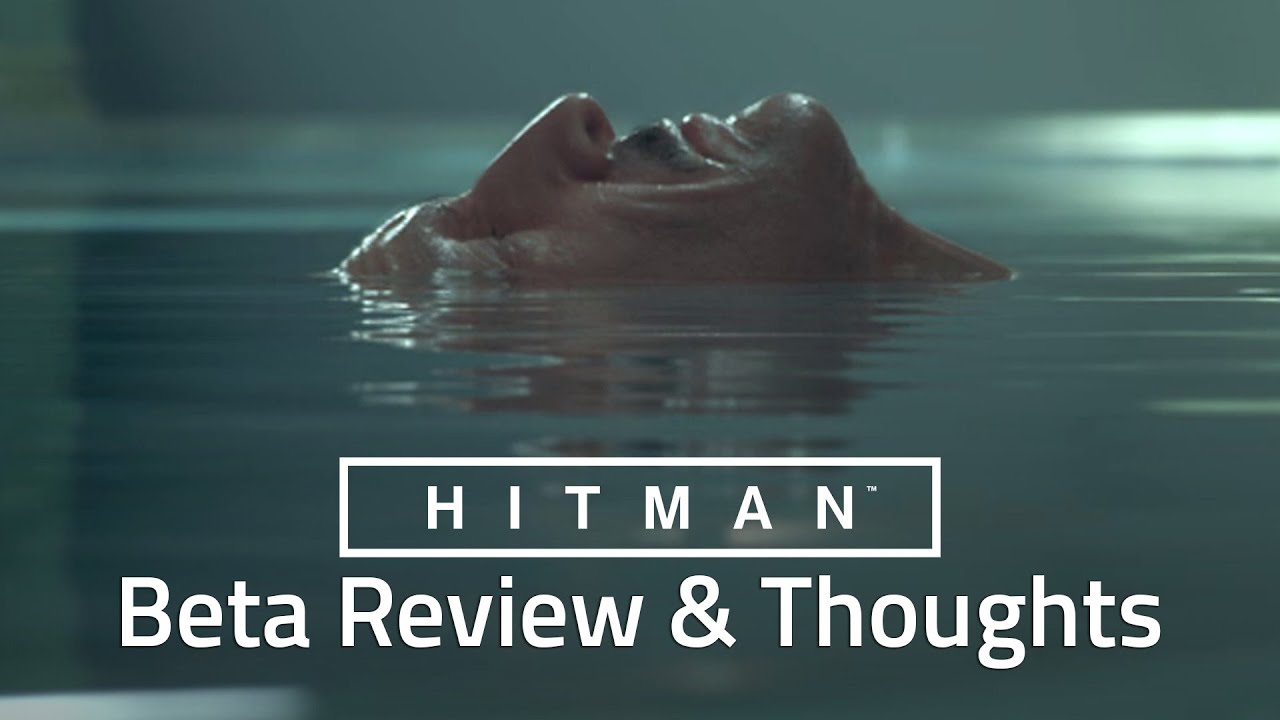 Hitman Beta - Review & Thoughts