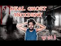 Real ghost incident  full story horror stories  ghostvlog horrorstories realghost haunted