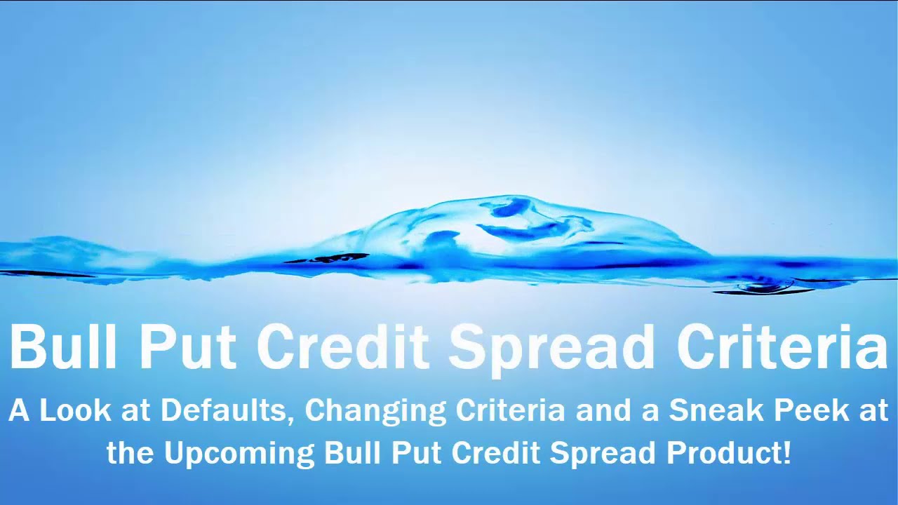 Bull Put Credit Spread Criteria (Defaults, Adjustments and a Sneak Peek!)