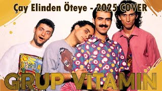 Grup Vitamin - Çay Elinden Öteye (2025 Cover Version) New Style Remix