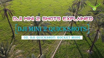 DJI Mini 2 Quick Shots (Moves) Explained