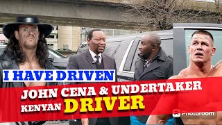 I HAVE DRIVEN BIG WRESTLERS LIKE JOHN CENA. & UNDERTAKER MEET KENYA DRIVER IN AMERICA