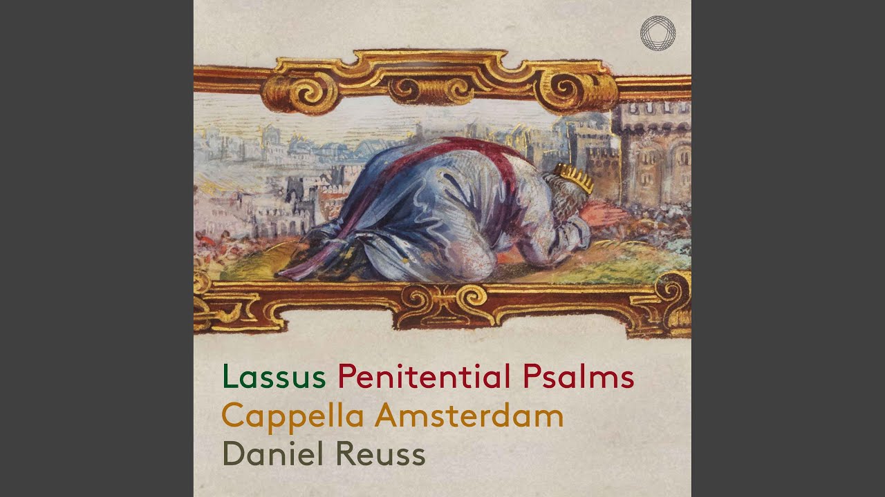 Watch Psalmi Davidis poenitentiales, Quintus Psalmus Poenitentialis, LV 798: Initio tu Domine terram... on YouTube