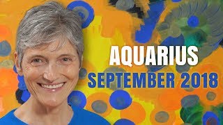 Aquarius September 2018 Astrology Horoscope - A New You is Emerging!