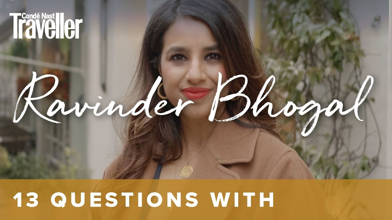 13 Questions with... Ravinder Bhogal | Condé Nast Traveller