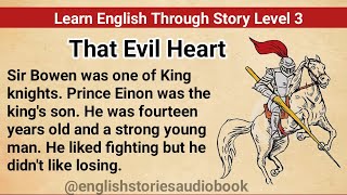 Learn English Through Story Level 3 | Graded Reader Level 3| English Story| That Evil Heart
