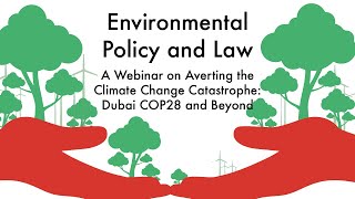EPL Webinar: Averting the Climate Change Catastrophe: Dubai COP28 and Beyond