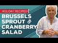 Holiday Recipes: Brussels Sprout & Cranberry Salad Recipe